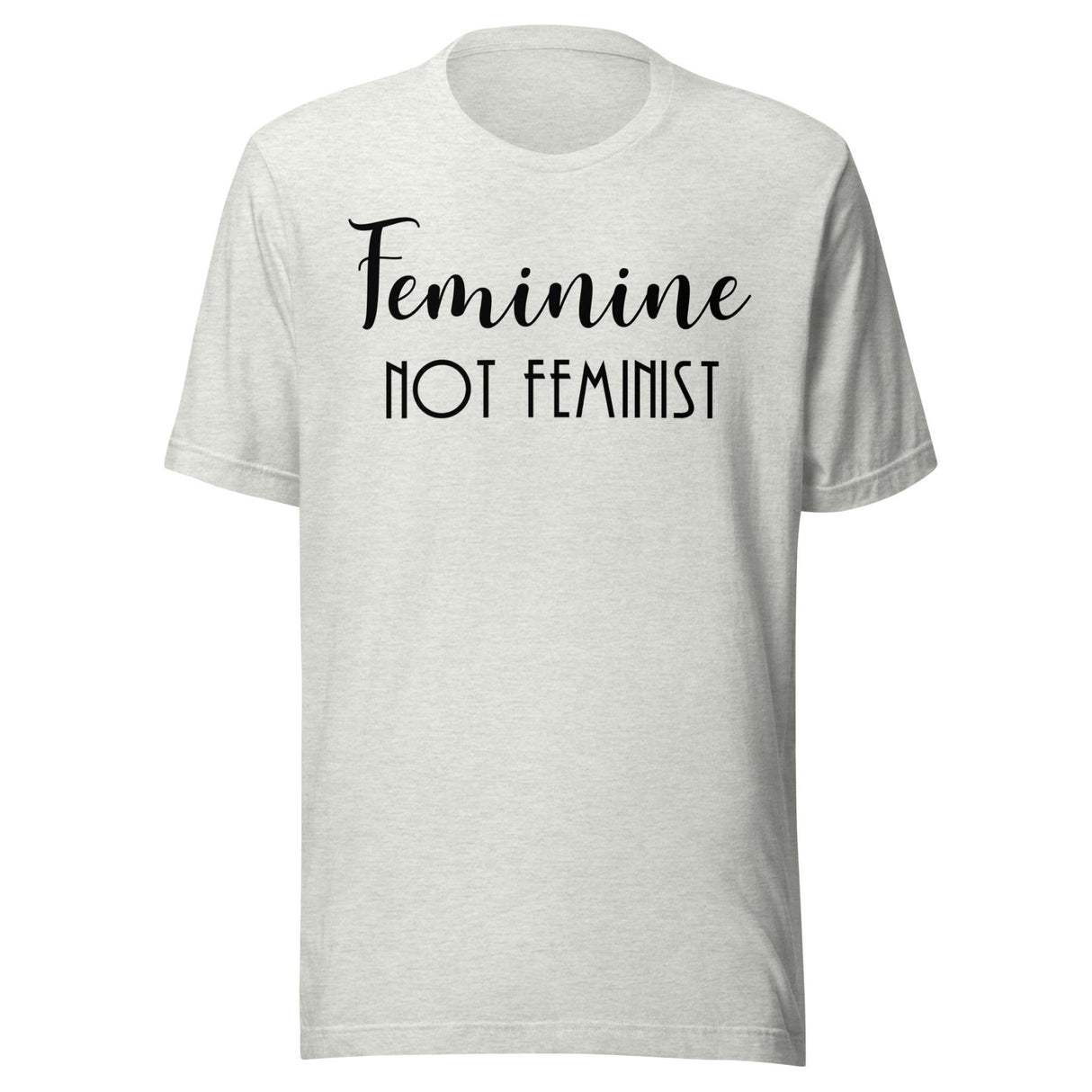 Feminine Not Feminist Shirt