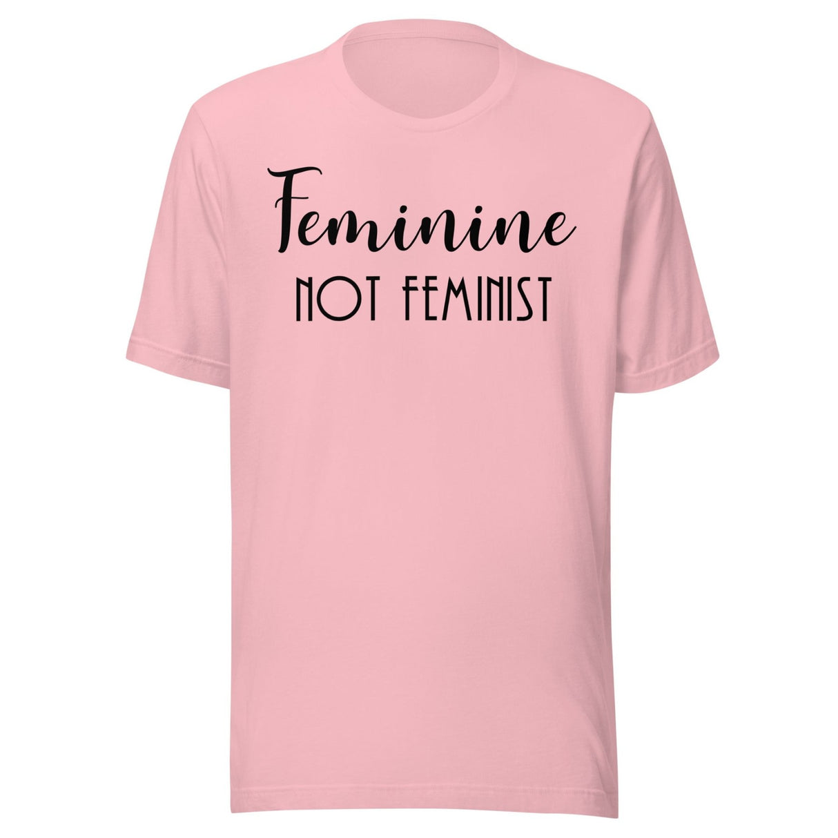 Feminine Not Feminist Shirt