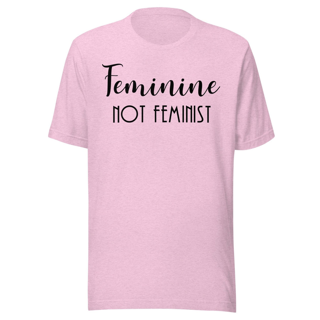 Feminine Not Feminist Shirt