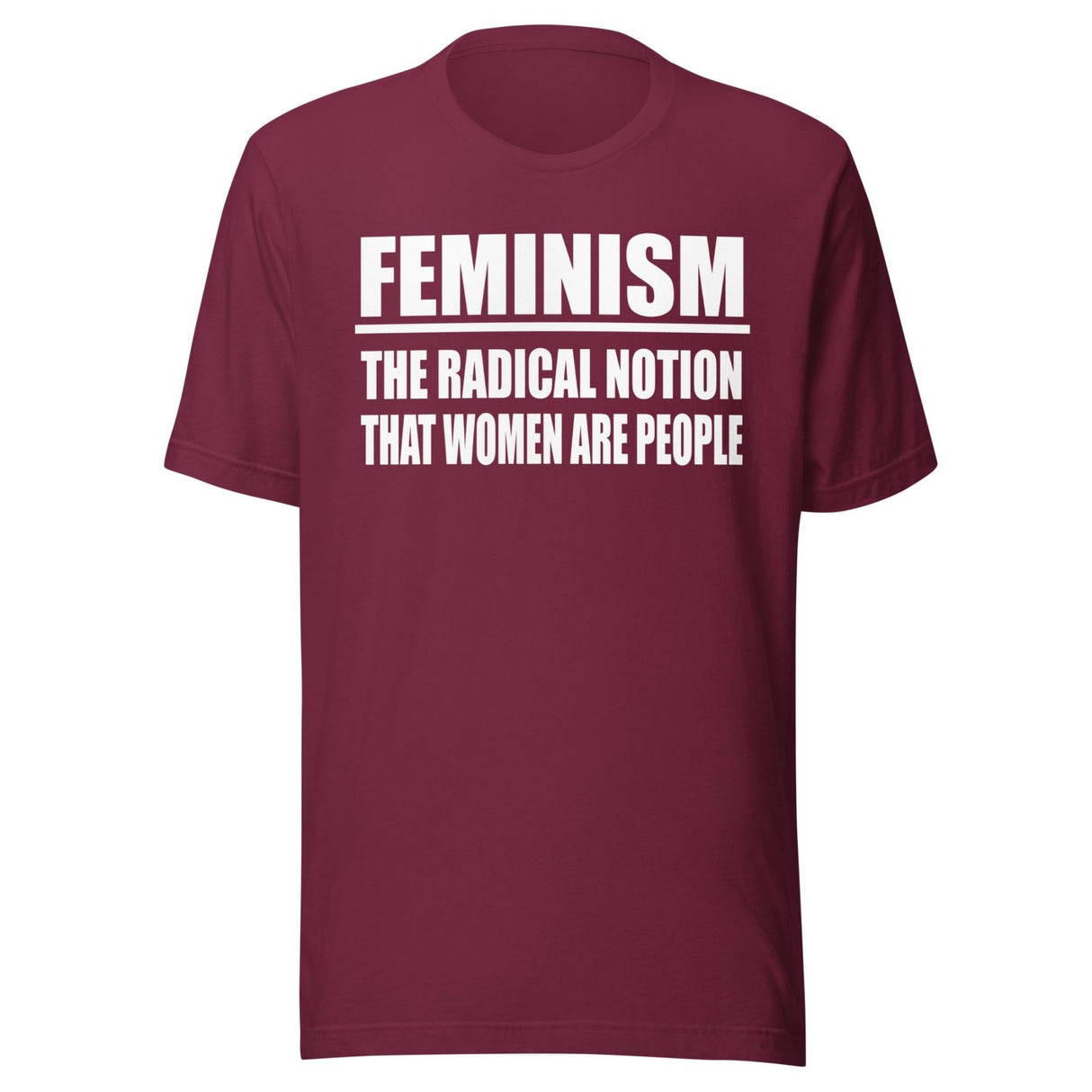 Feminism The Radical Notion That Women Are People Shirt
