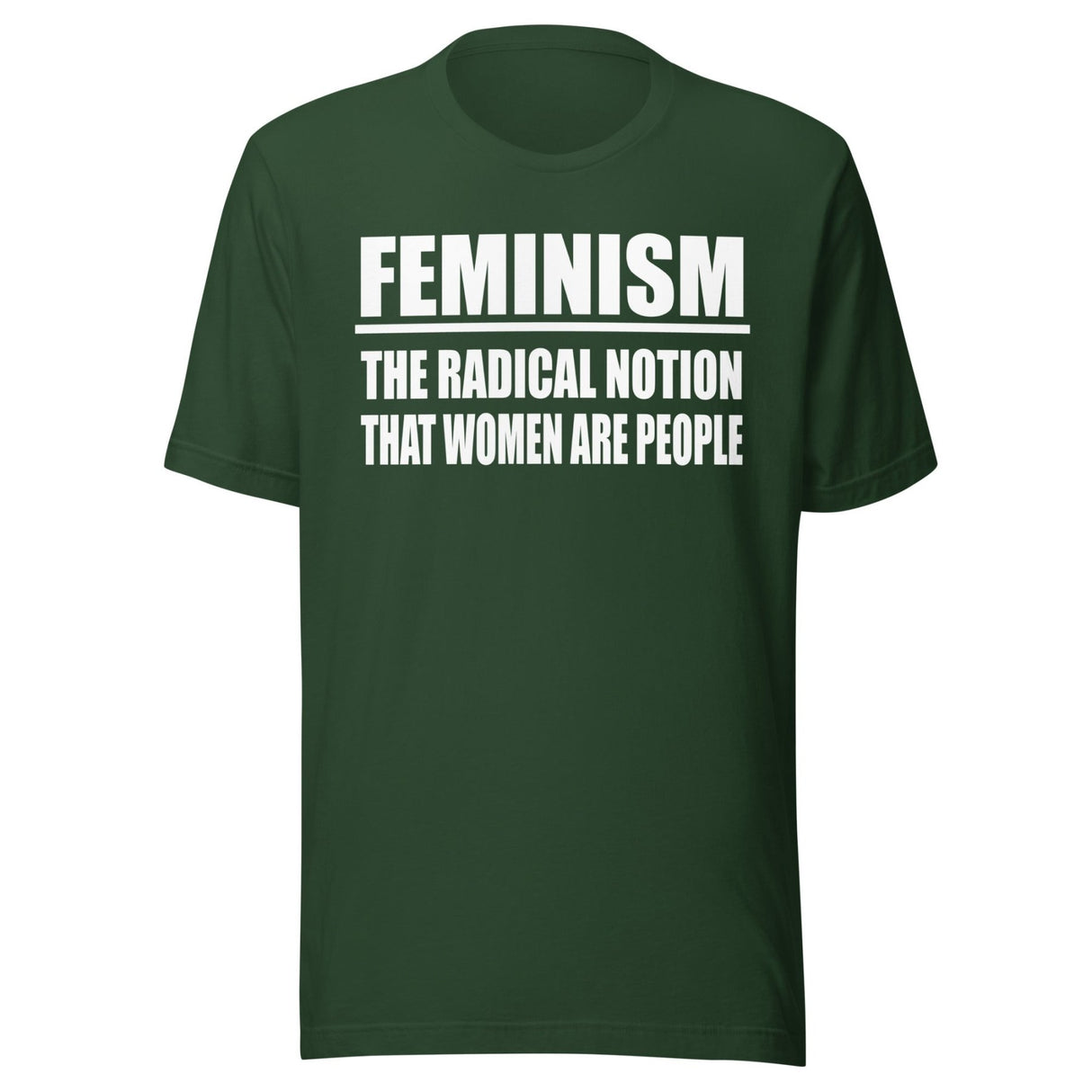Feminism The Radical Notion That Women Are People Shirt