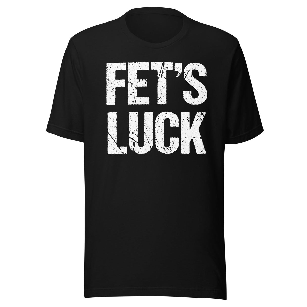 Fet's Luck Shirt