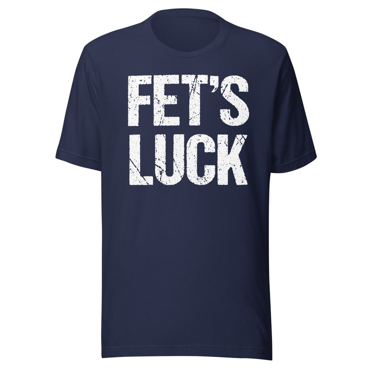 Fet's Luck Shirt