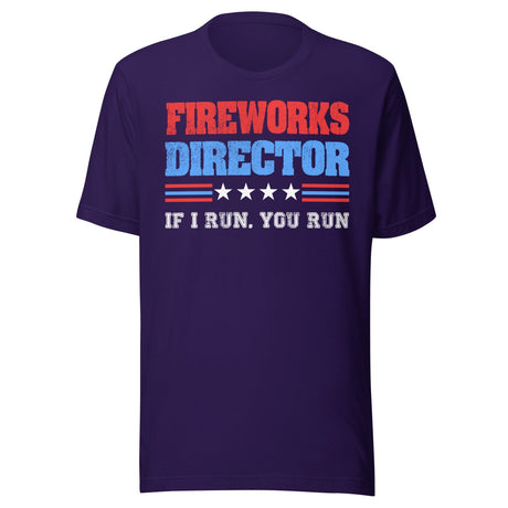 Fireworks Director If I Run You Run Shirt