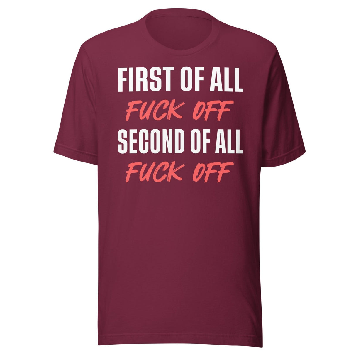 First Of All Fuck Off Second Of All Fuck Off Shirt