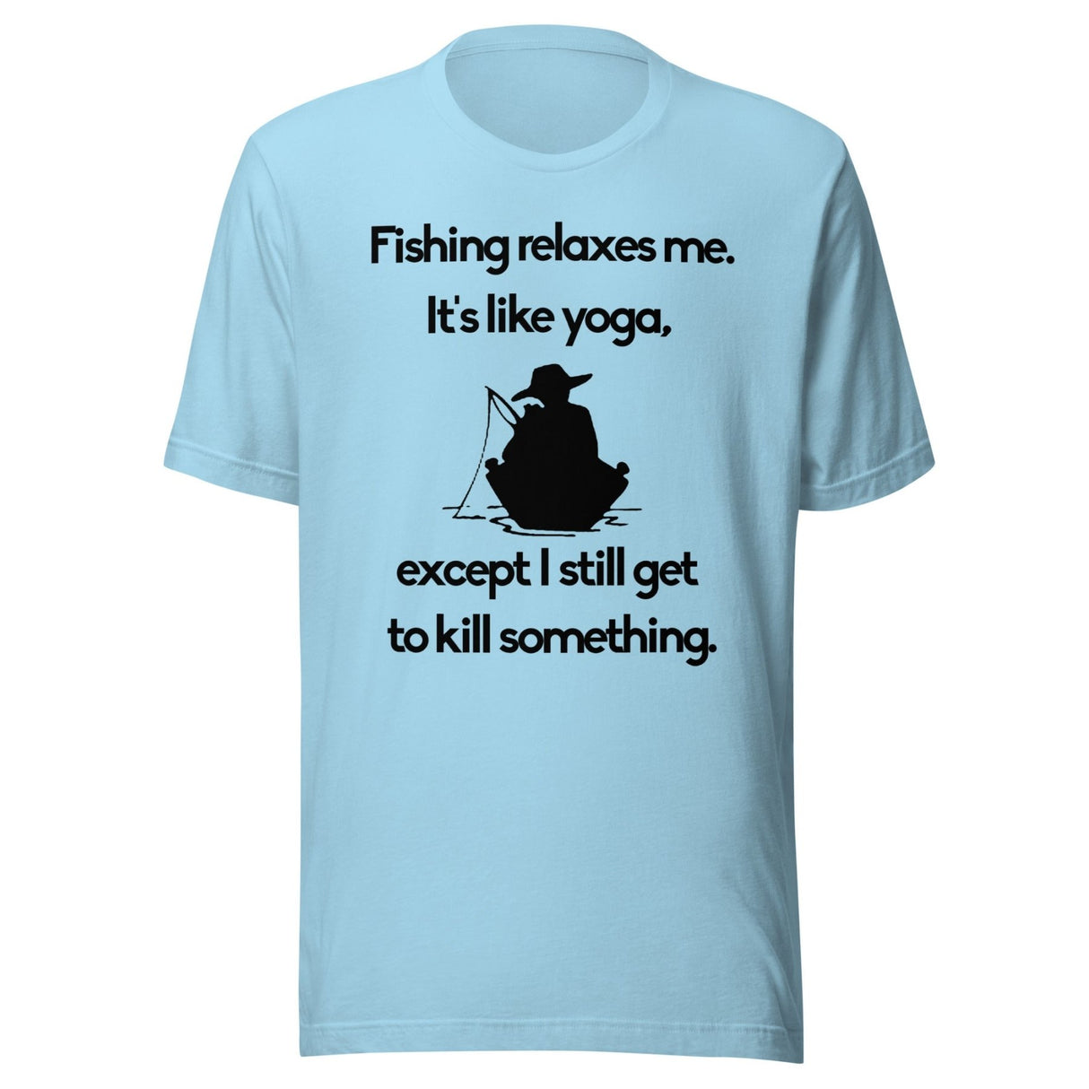 Fishing Relaxes Me It's Like Yoga Shirt