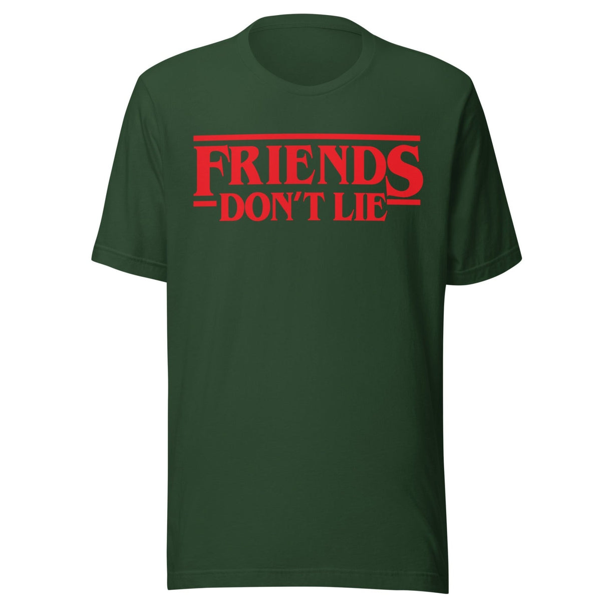 Friends Don't Lie Shirt