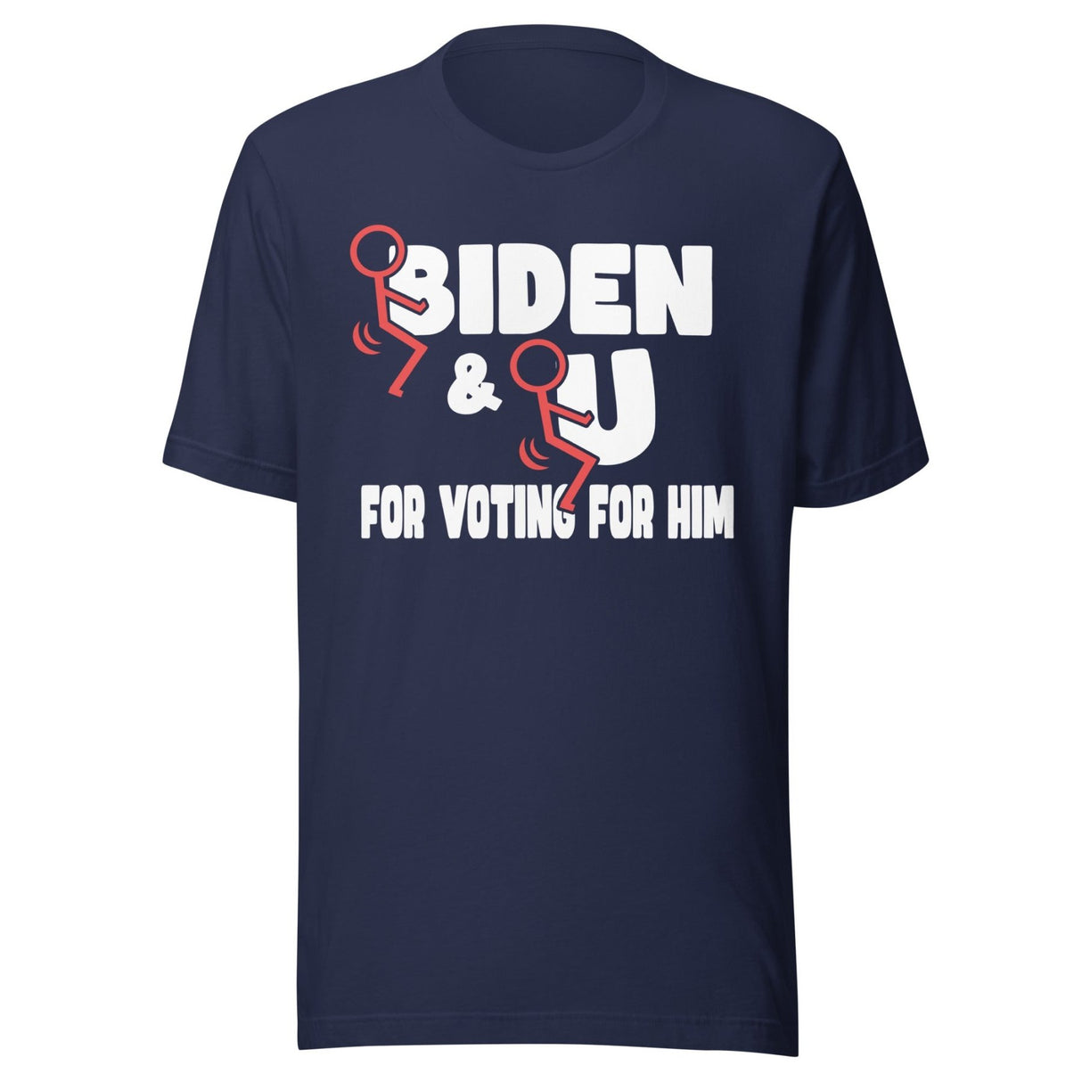 Fuck Biden and Fuck You For Voting For Him Shirt