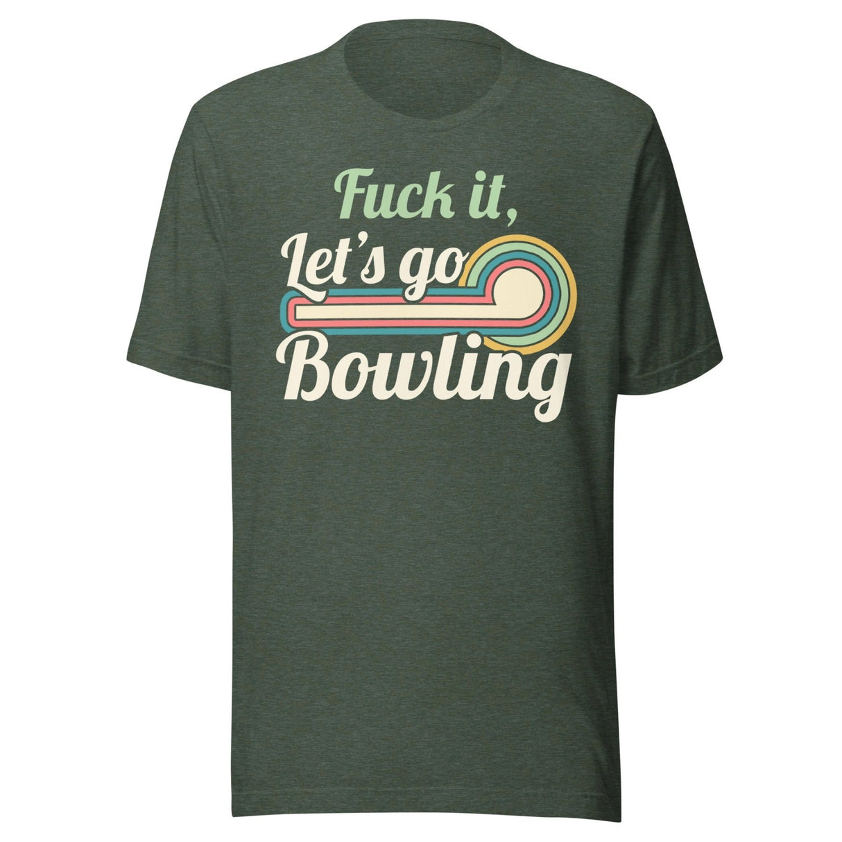 Fuck it Let's Go Bowling Shirt