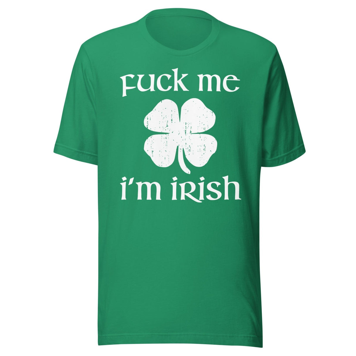 Fuck Me I'm Irish Shirt