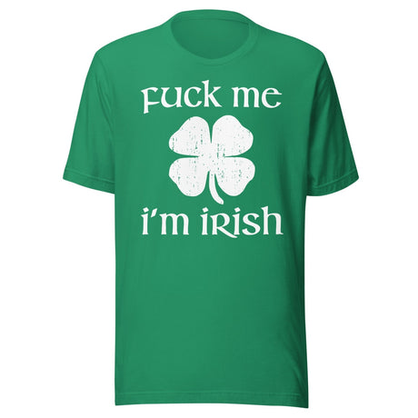 Fuck Me I'm Irish Shirt