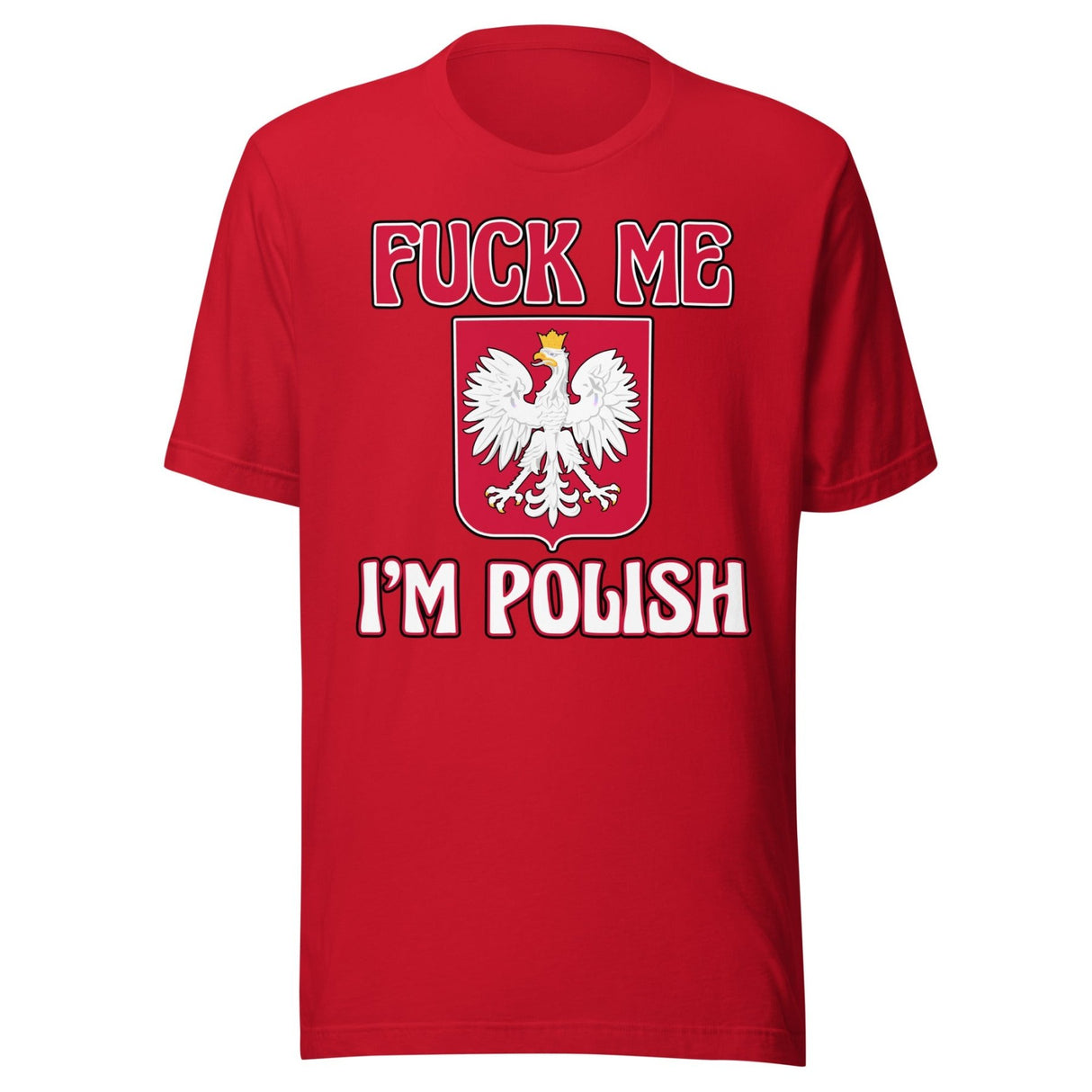 Fuck Me I'm Polish Shirt