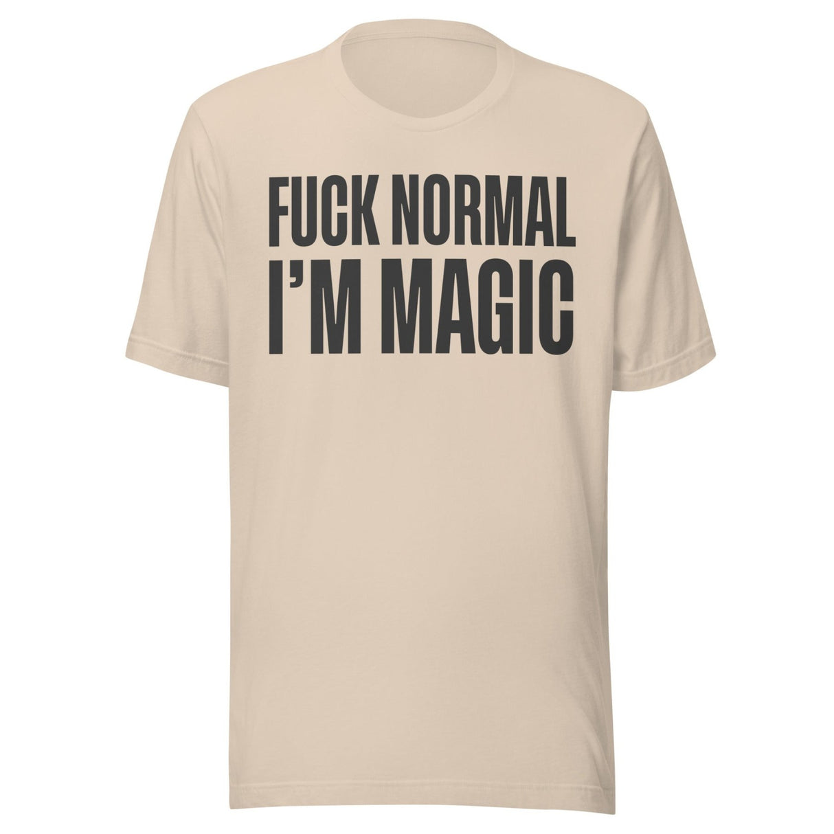 Fuck Normal I'm Magic Shirt