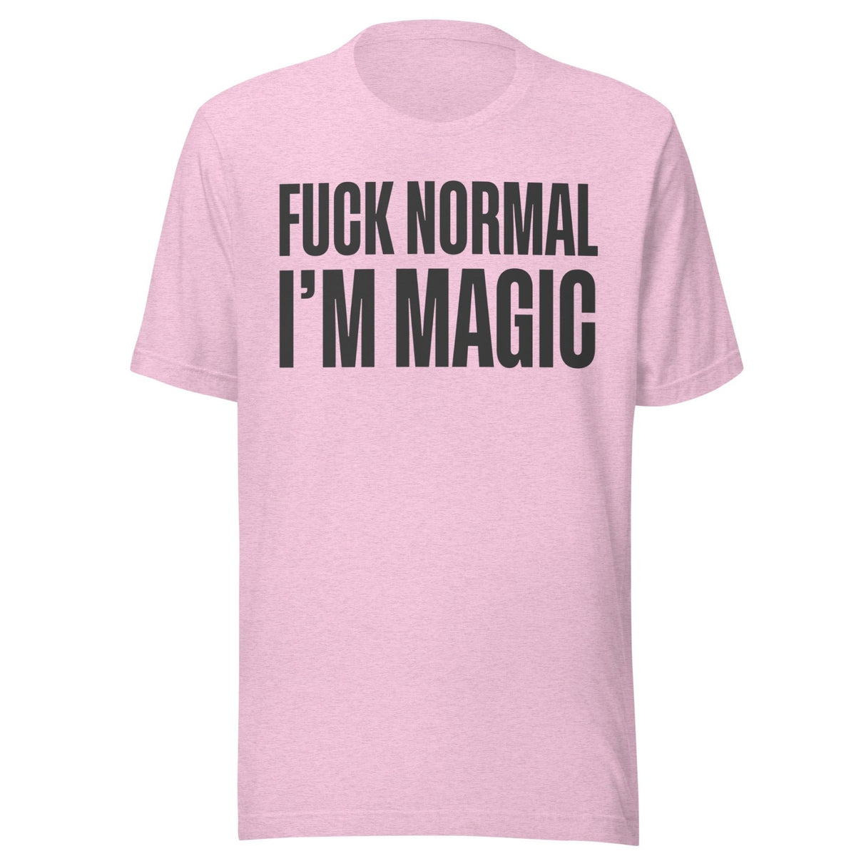 Fuck Normal I'm Magic Shirt