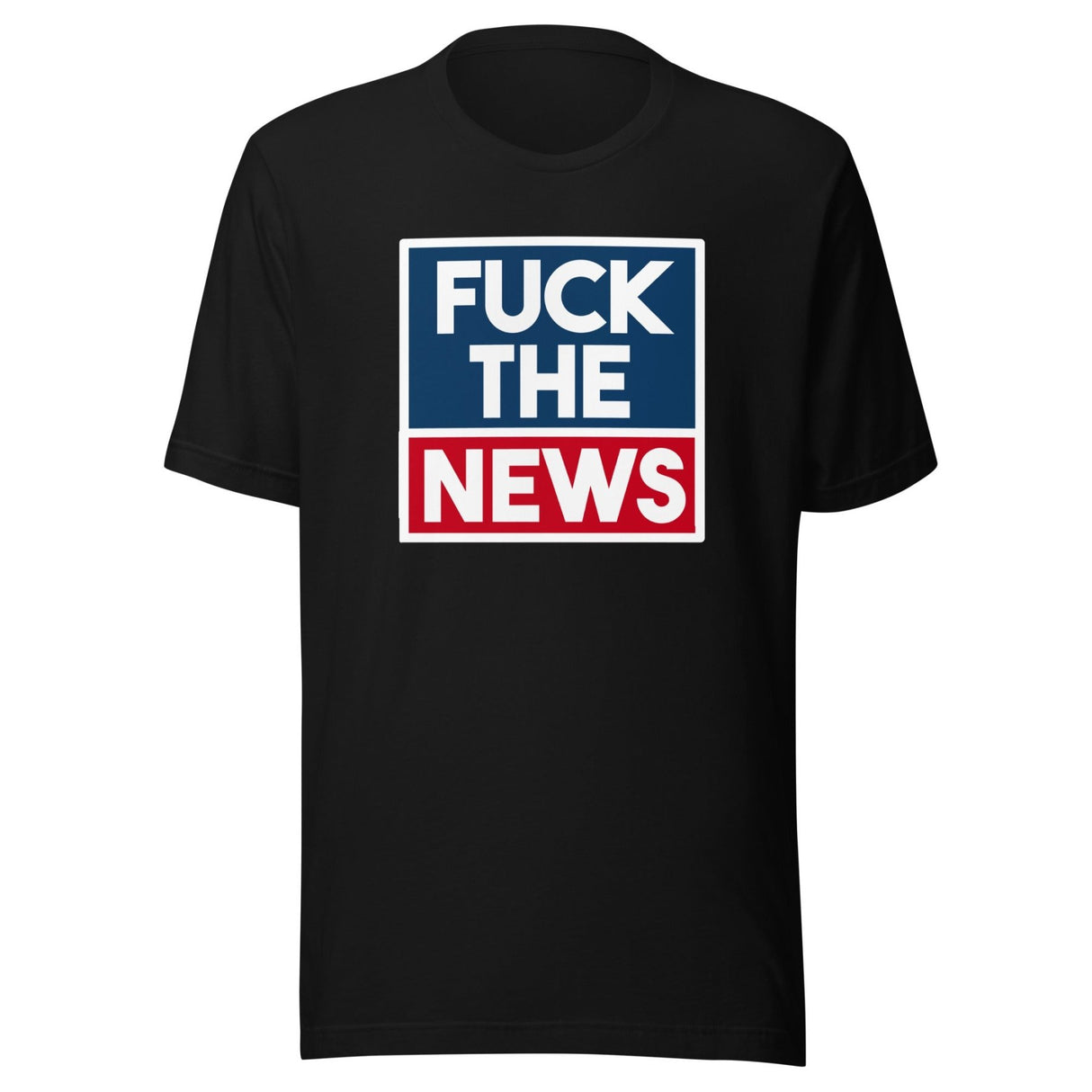 Fuck The News Shirt