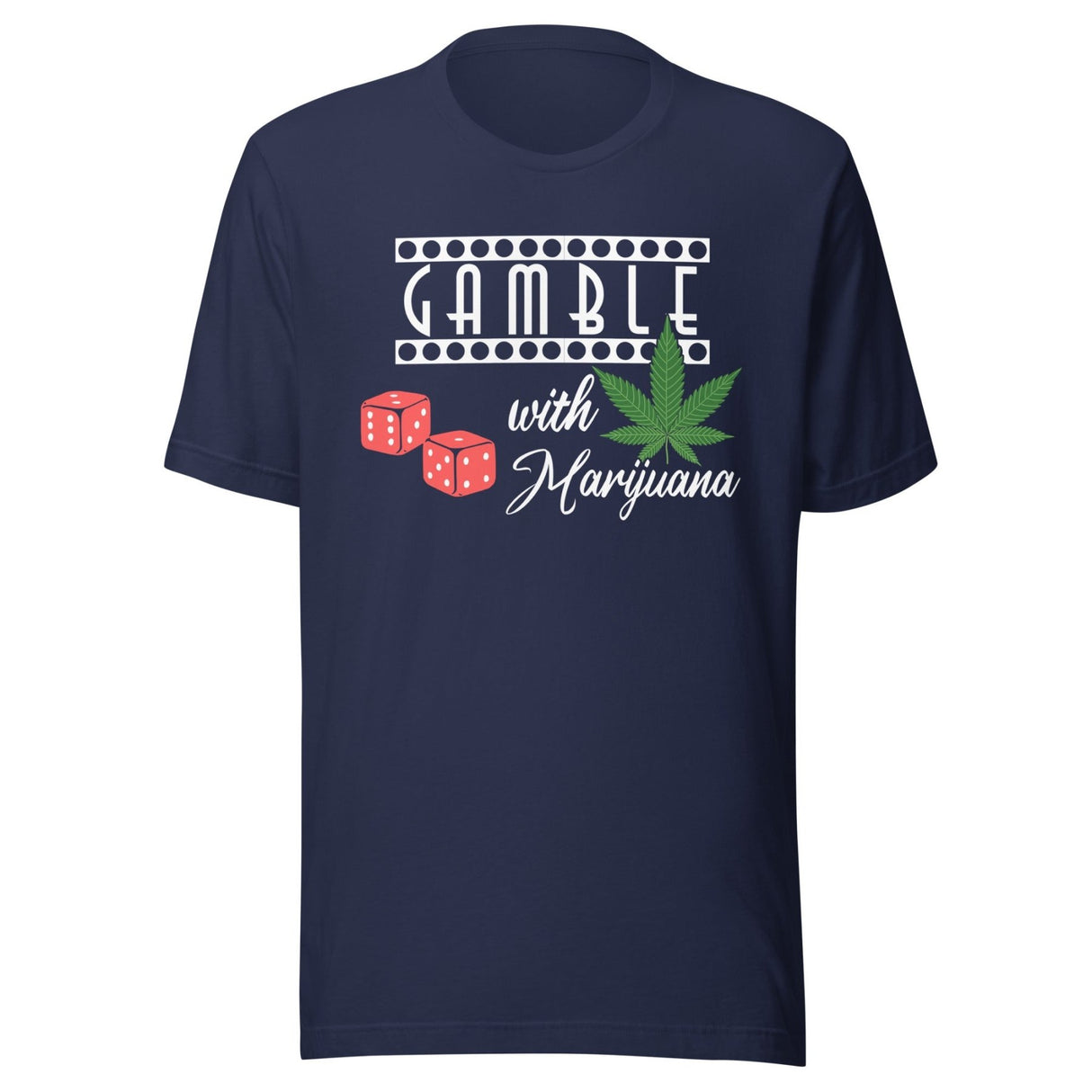 Gamble With Marijuana Shirt