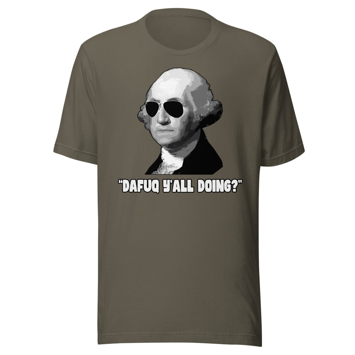 George Washington Dafuq Ya'll Doing Shirt