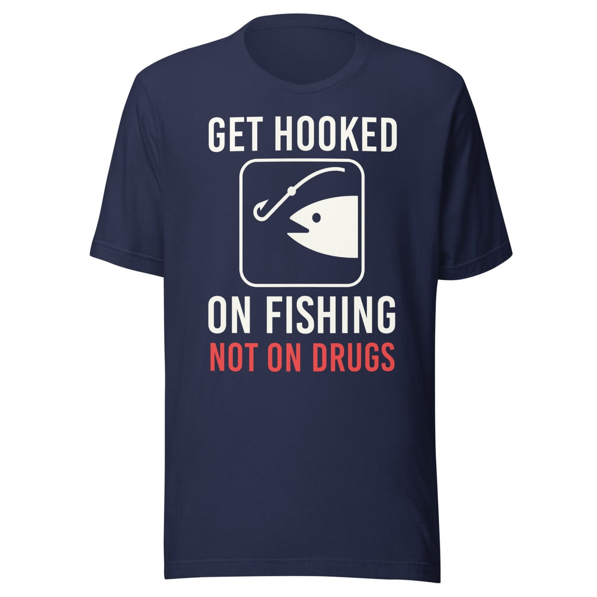Get Hooked on Fishing Not on Drugs Shirt