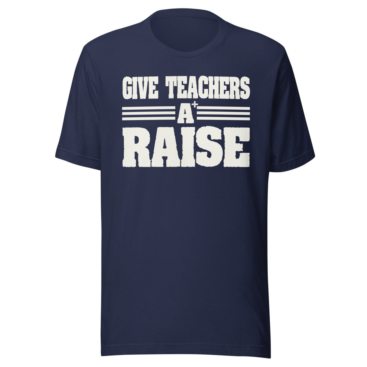 Give Teachers a Raise Shirt