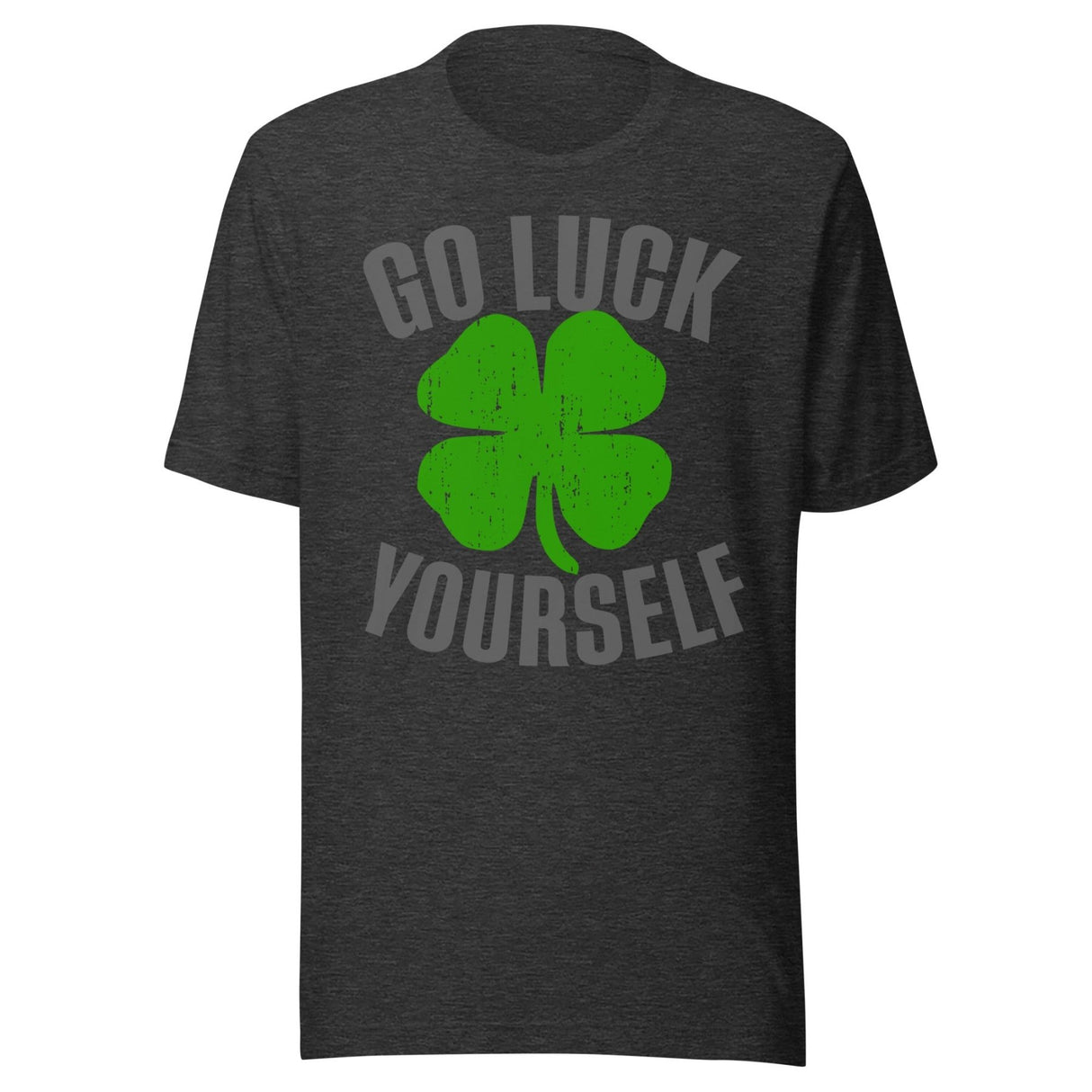 Go Luck Yourself Shamrock Shirt
