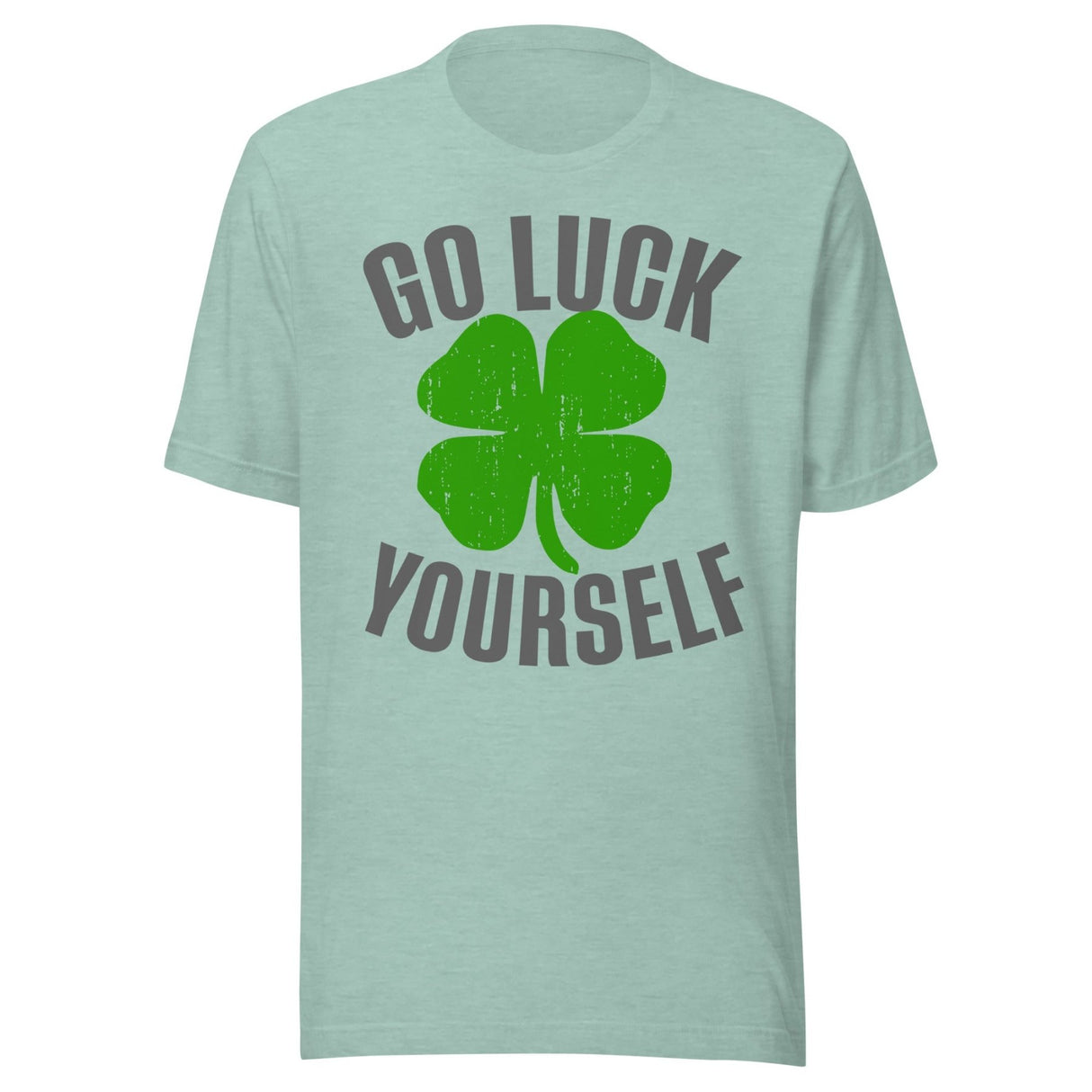 Go Luck Yourself Shamrock Shirt