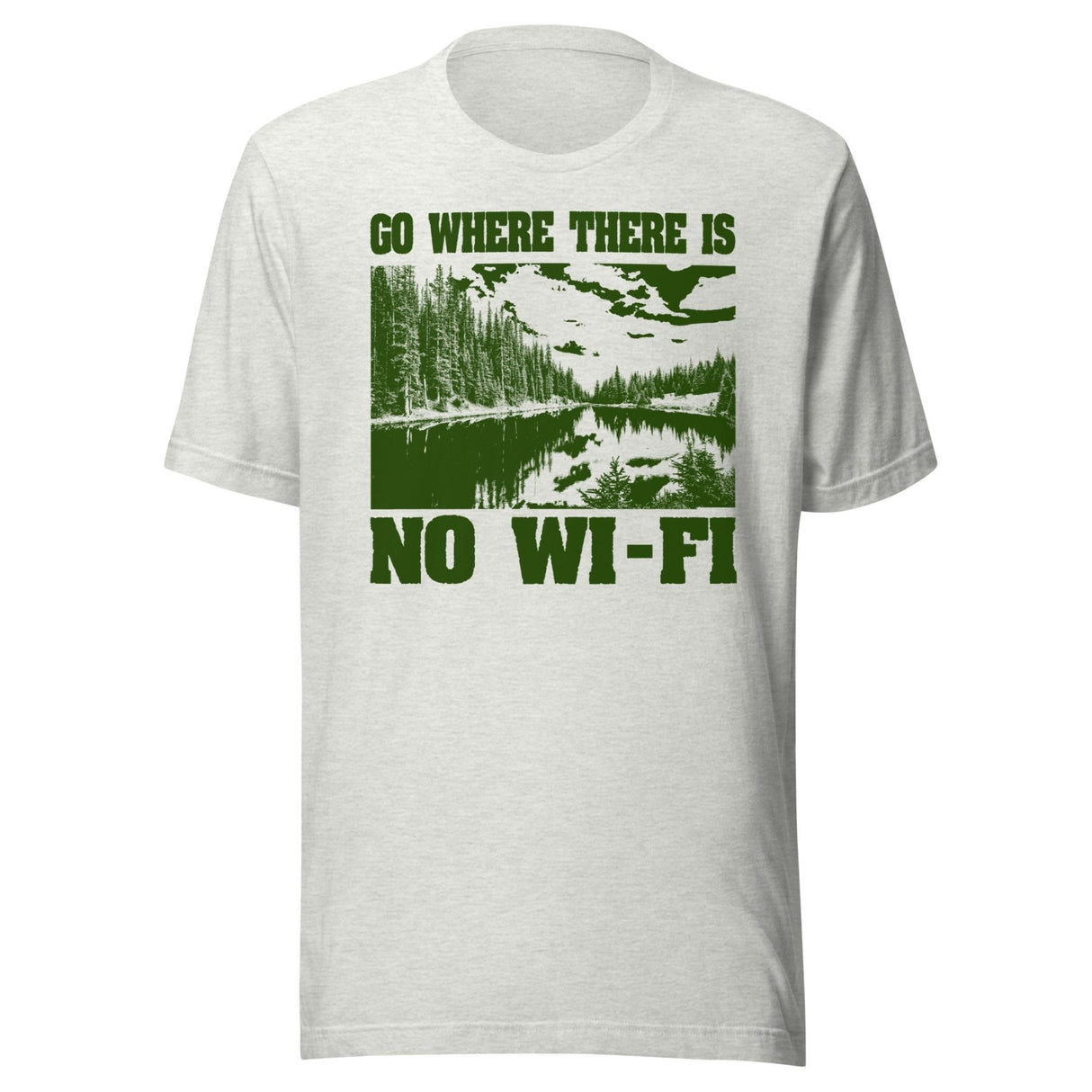 Go Where There is No Wi - Fi Shirt