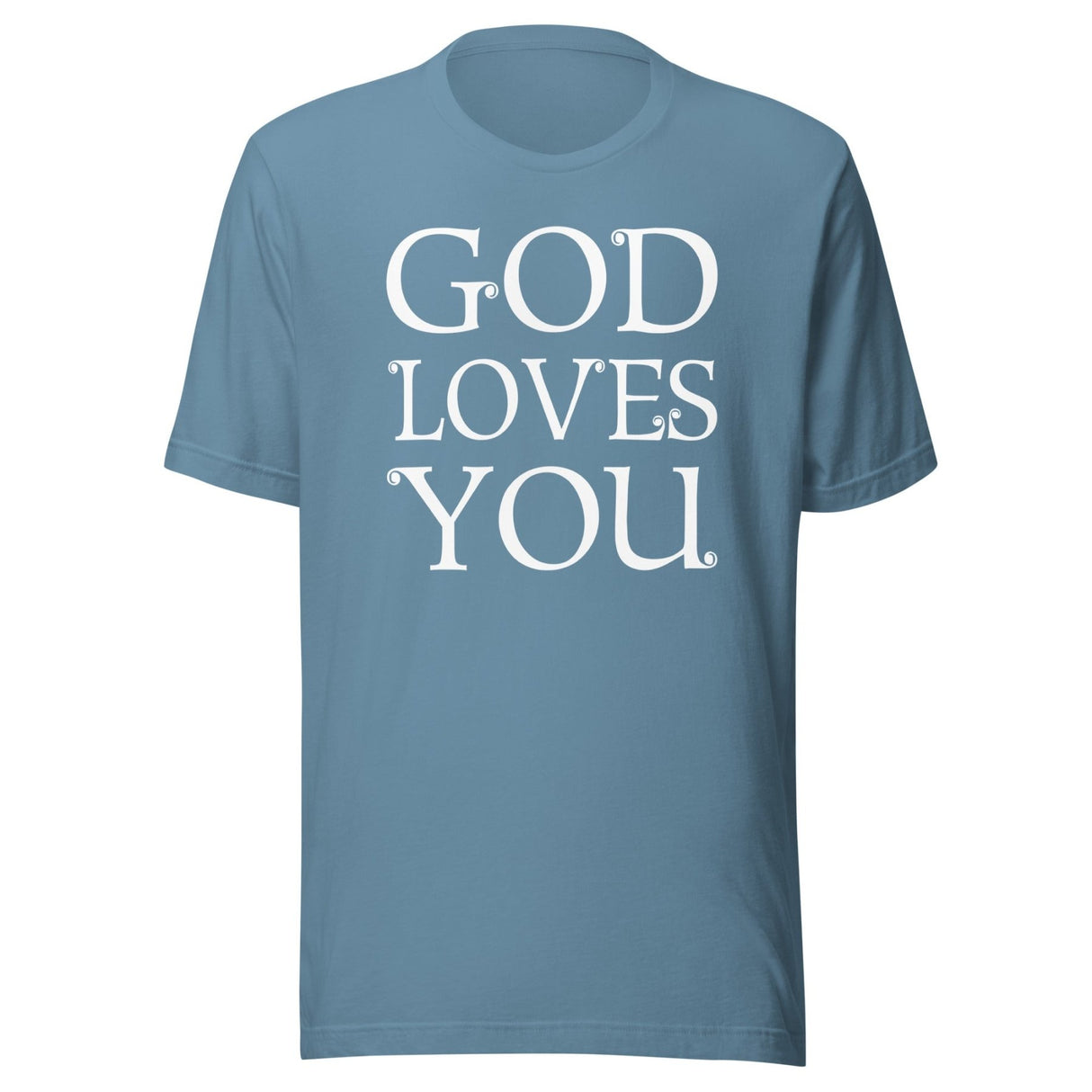 God Loves You Shirt