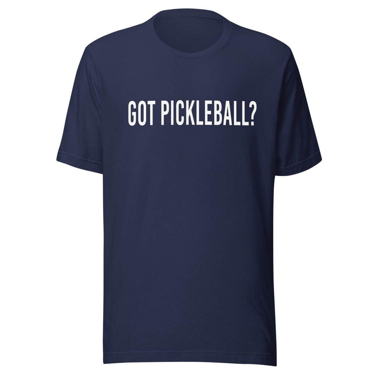 Got Pickleball? Shirt