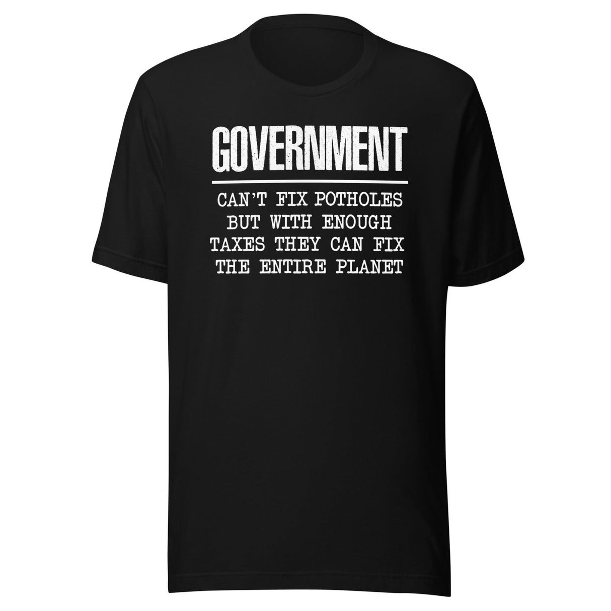 Government Can't Fix Potholes Shirt