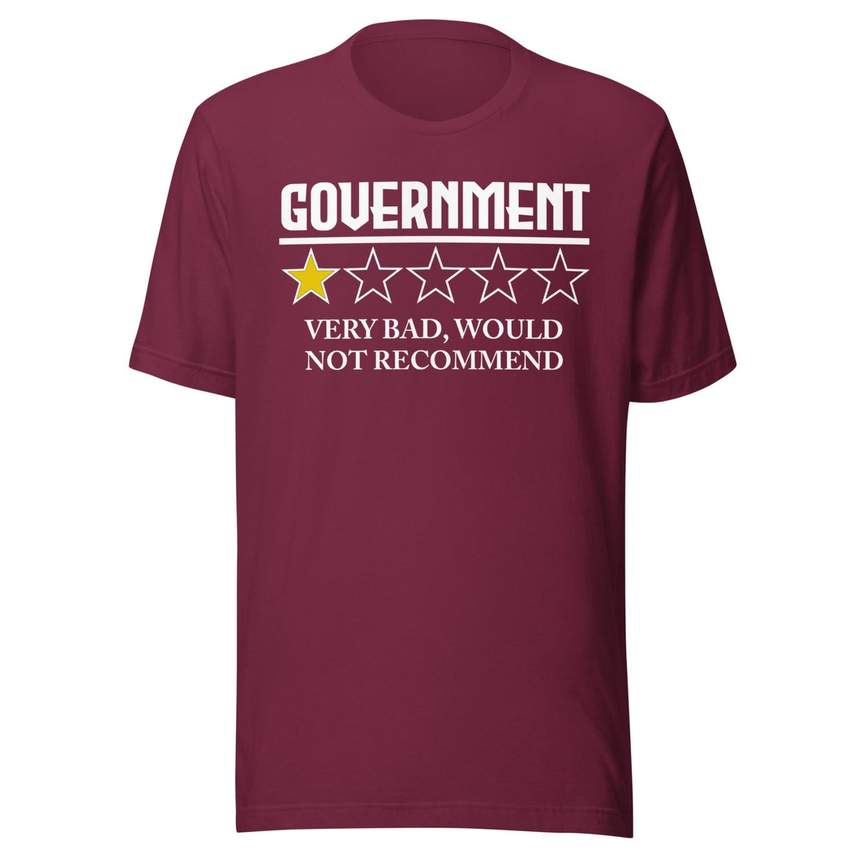 Government Very Bad Would Not Recommend Shirt