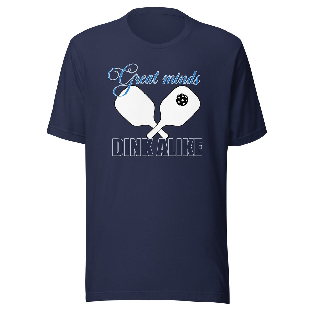 Great Minds Dink Alike Shirt