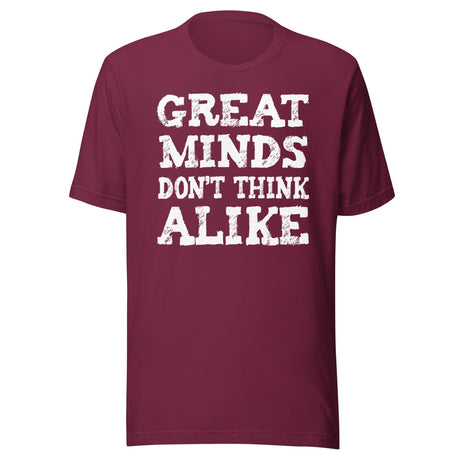 Great Minds Don't Think Alike Shirt