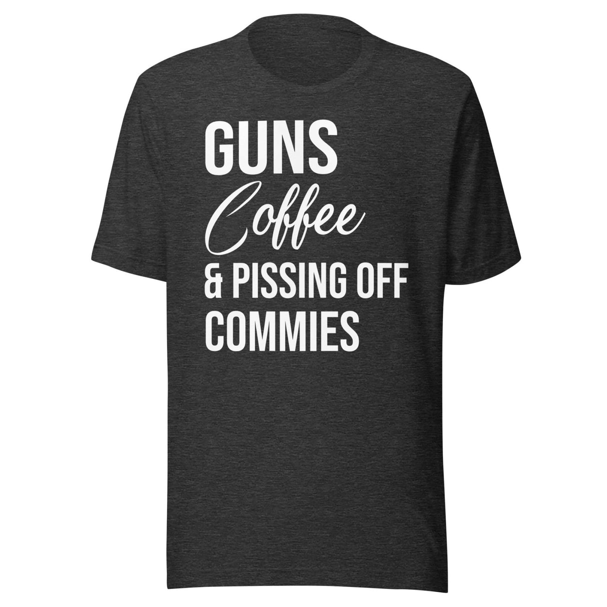 Guns Coffee and Pissing Off Commies Shirt