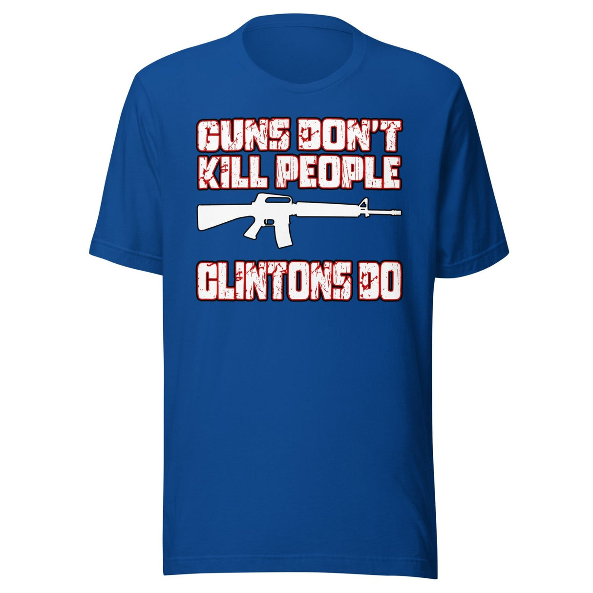 Guns Don't Kill People Clintons Do Shirt