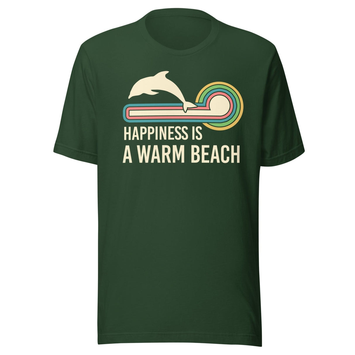 Happiness is a Warm Beach Dolphin Shirt
