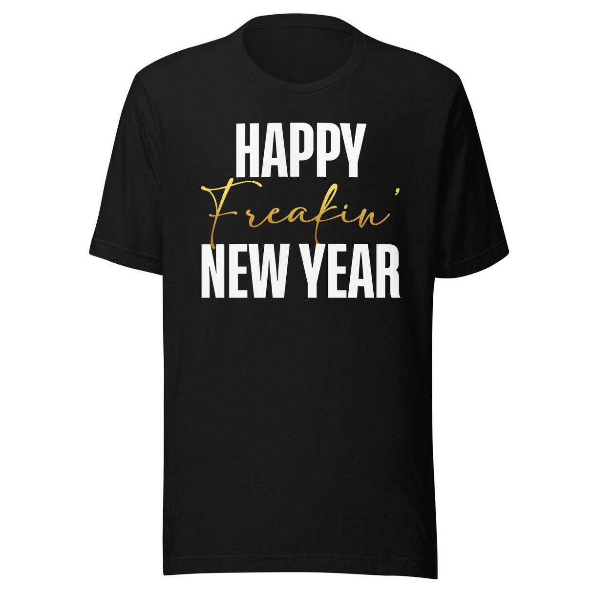 Happy Freakin New Year Shirt