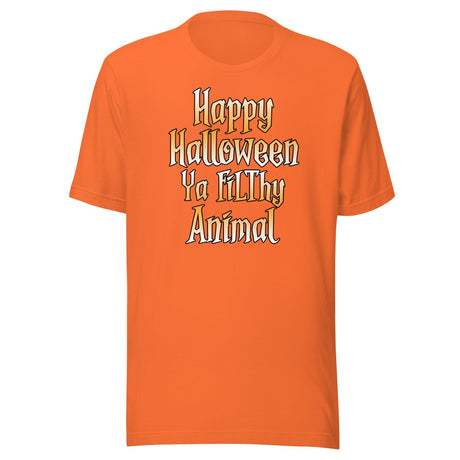 Happy Halloween Ya Filthy Animal Shirt