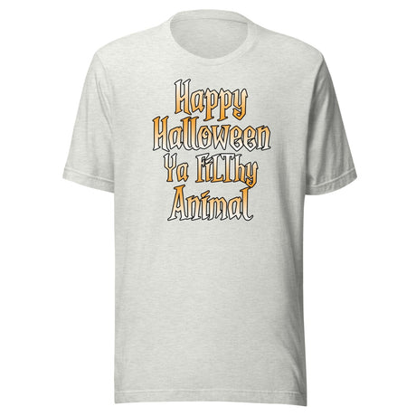 Happy Halloween Ya Filthy Animal Shirt