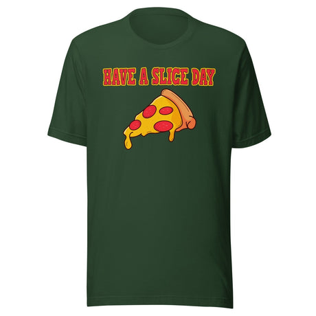 Have a Slice Day Pizza Shirt
