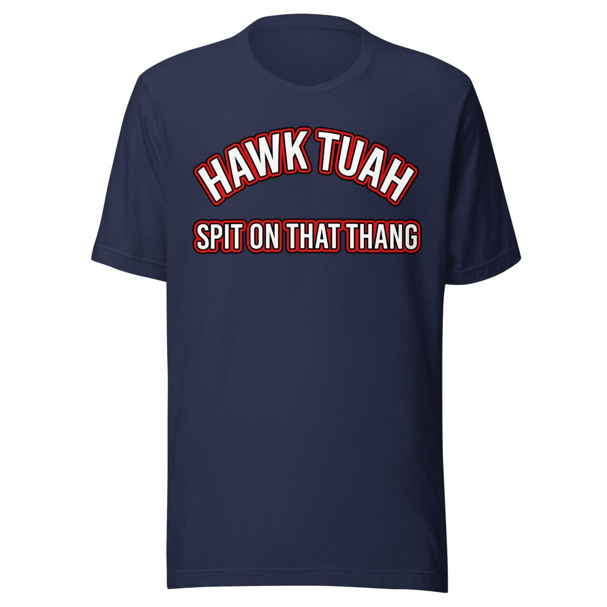 Hawk Tuah Spit on That Thang Shirt