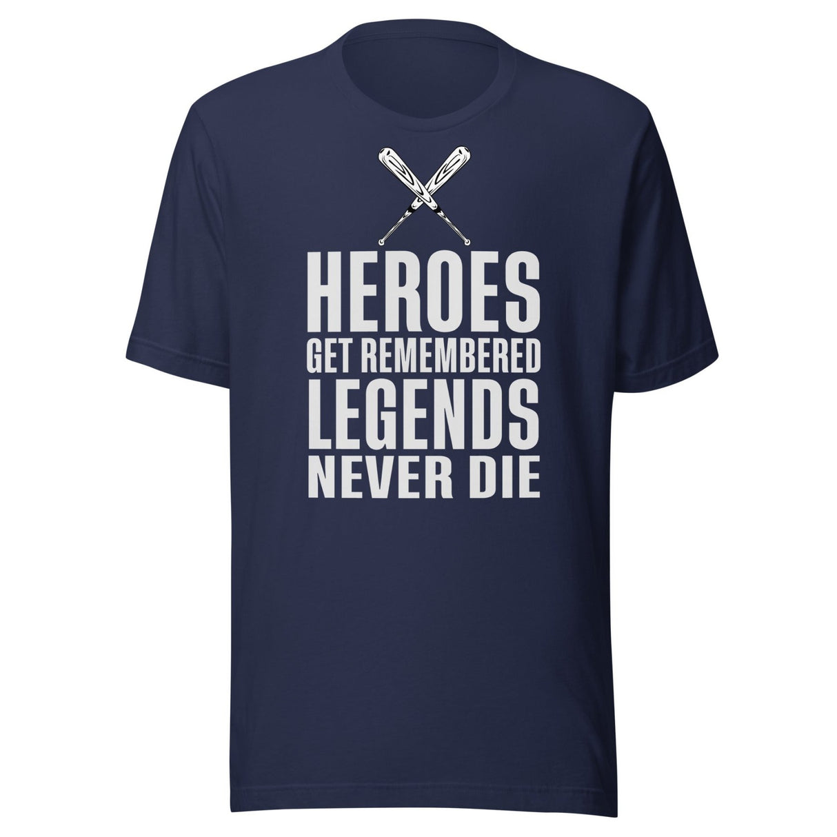 Heroes Get Remembered Legends Never Die Shirt