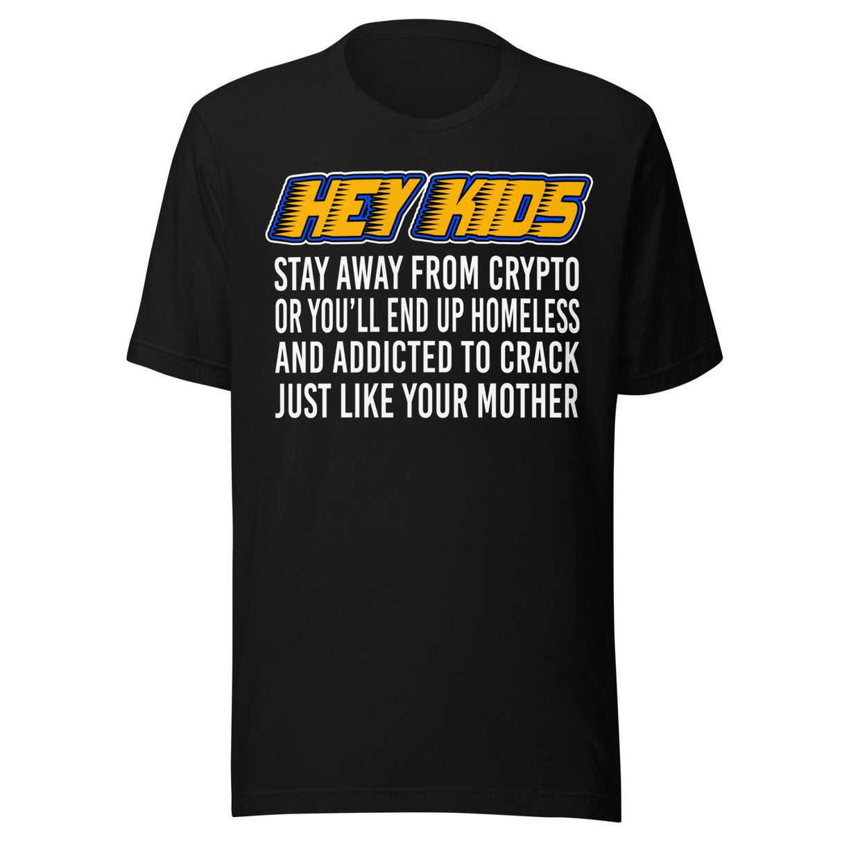 Hey Kids Stay Away From Crypto Shirt