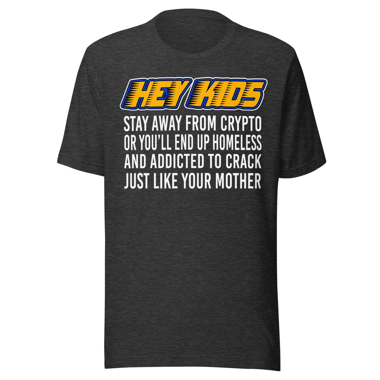 Hey Kids Stay Away From Crypto Shirt