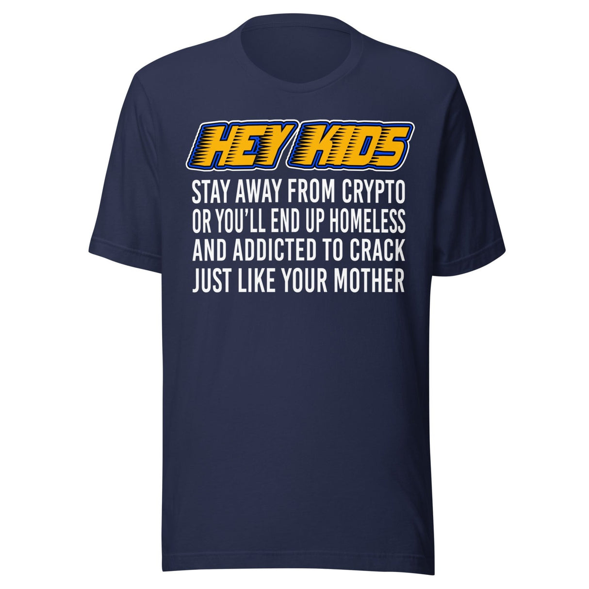 Hey Kids Stay Away From Crypto Shirt