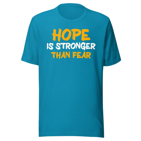 Hope Is Stronger Than Fear Shirt