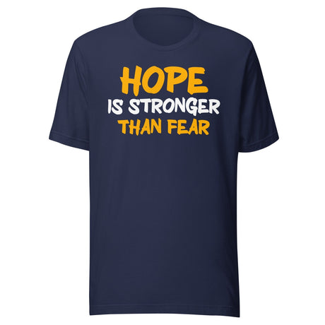 Hope Is Stronger Than Fear Shirt