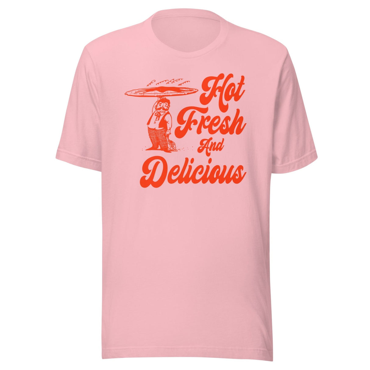 Hot Fresh And Delicious Pizza Shirt