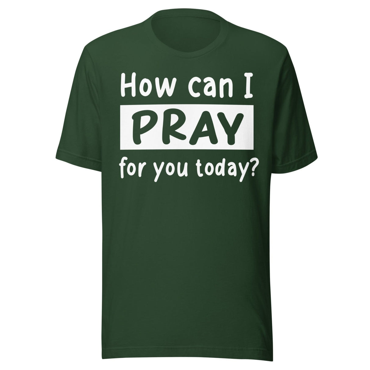 How Can I Pray For You Today Shirt