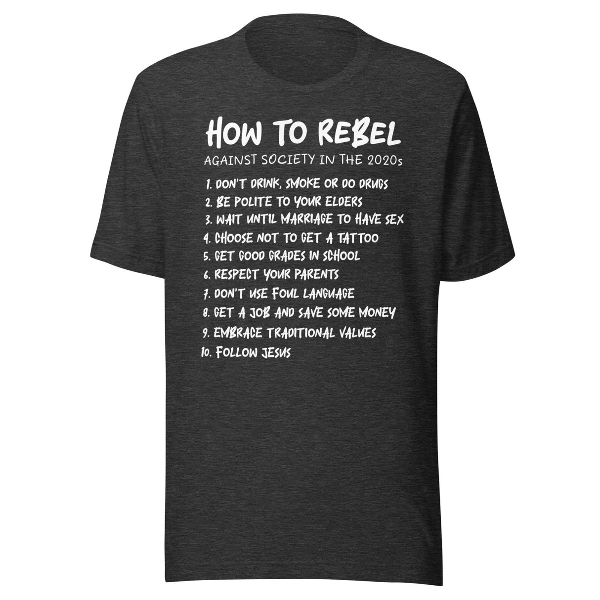 How To Rebel Against Society in The 2020s Christian Shirt