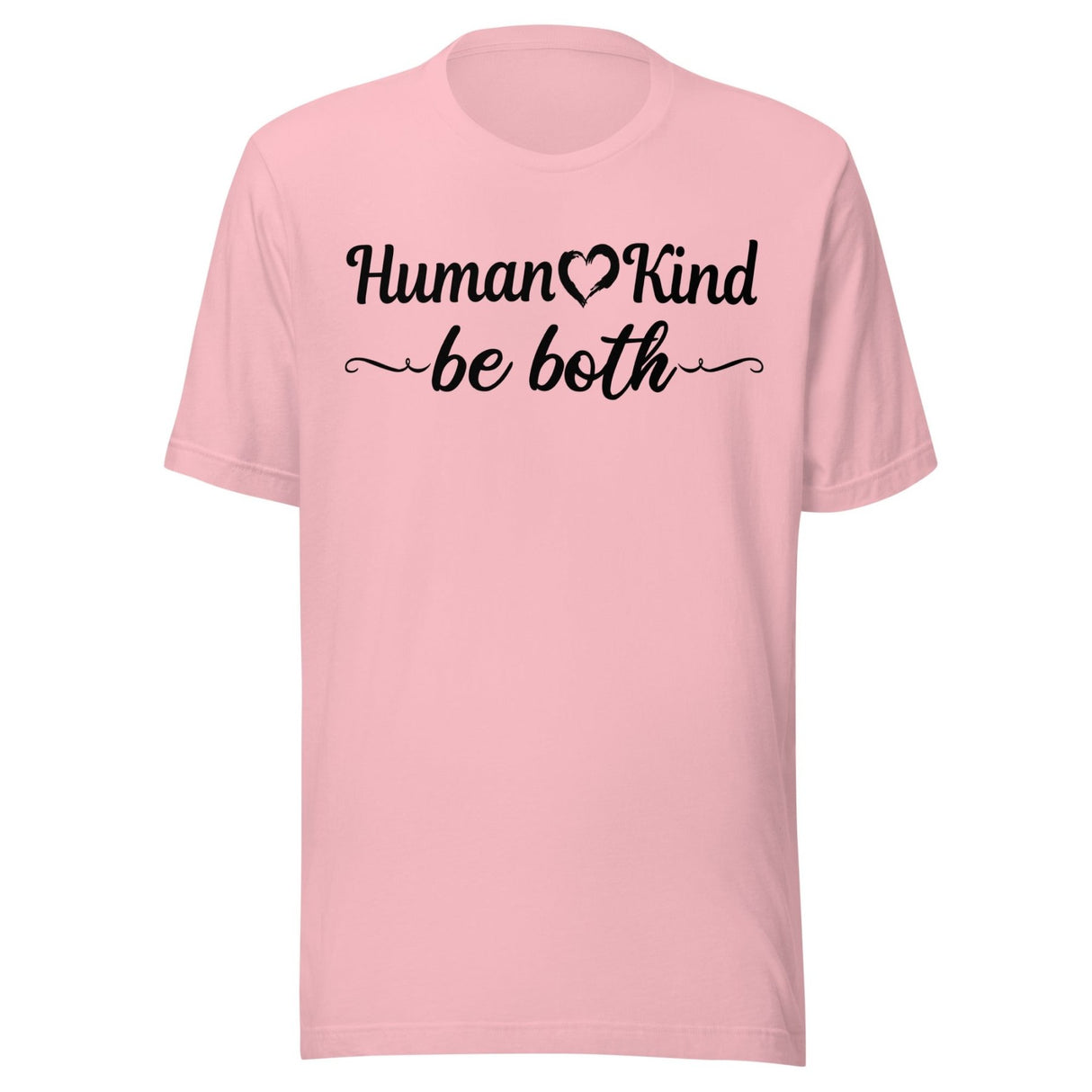 Human Kind Be Both Shirt